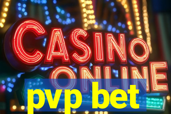 pvp bet
